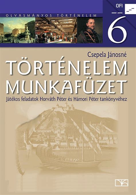 Tankönyvkatalógus - NT-11675/M - Történelem 6. munkafüzet. Játékos ...