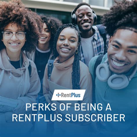 Perks of being a RentPlus Subscriber - Rent Plus