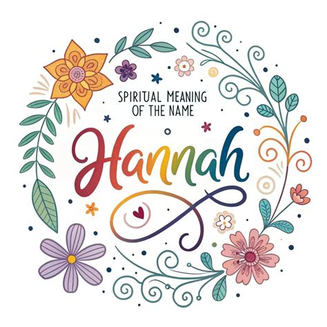 Spiritual Meaning Of The Name Hannah: Faith & Divine Favor