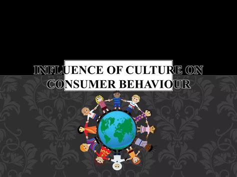 Influence of culture on consumer behaviour | PPTX
