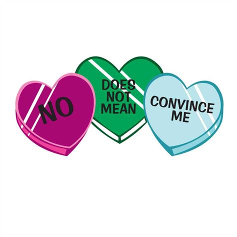 No Does Not Mean Convince Me Tees