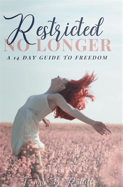Restricted No Longer: A 14 Day Guide to Freedom by Tonya Ratliff | Goodreads