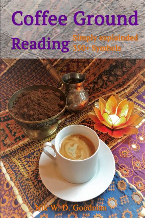 Coffee Ground Reading: Simply explained 350+ Symbols : Goodman, Nik W D ...