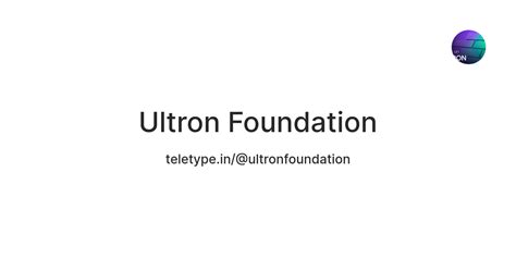 Ultron Foundation — Teletype