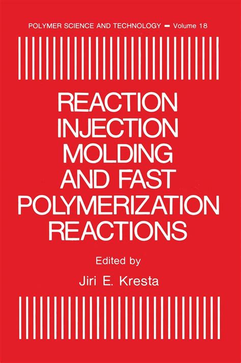 Buy Reaction Injection Molding and Fast Polymerization Reactions: 18 ...