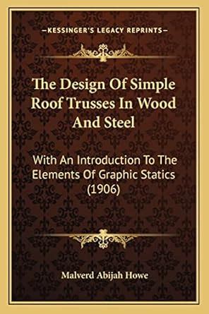 Buy The Design Of Simple Roof Trusses In Wood And Steel: With An ...