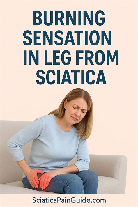 Burning Sensation in Leg From Sciatica: Causes, Treatments, and How to ...