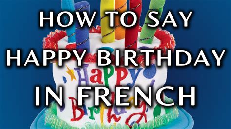 How To Say Happy Birthday In French - YouTube