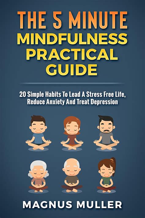 The 5 Minute Mindfulness Practical Guide: 20 Simple Habits To Lead A ...
