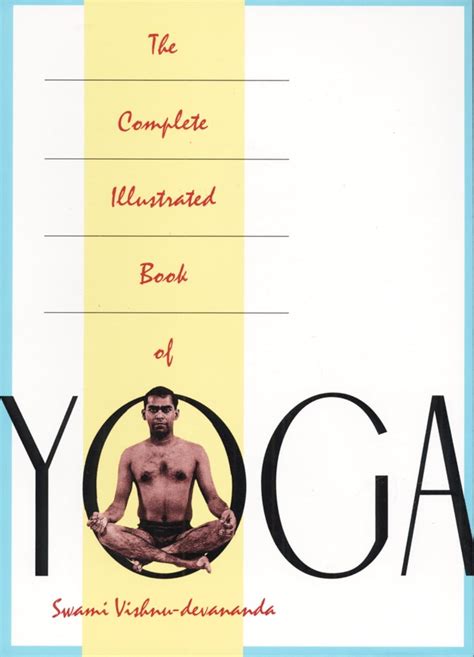 The Complete Illustrated Book of Yoga : Devananda, Swami Vishnu: Amazon ...