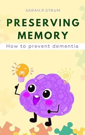 Preserving memory : How to prevent dementia eBook : Strum, Sarah.p ...