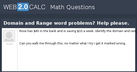 View question - Domain and Range word problems? Help please.