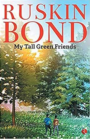MY TALL GREEN FRIENDS eBook : RUSKIN BOND: Amazon.in: Kindle Store