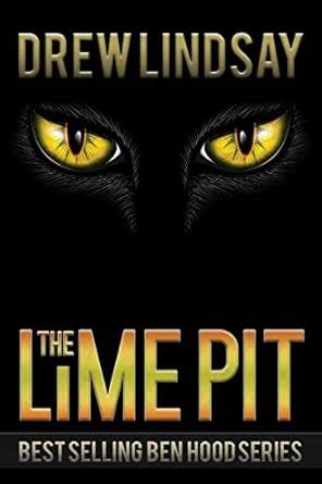 The Lime Pit (Ben Hood Thrillers Book 31) eBook : Lindsay, Drew: Amazon ...