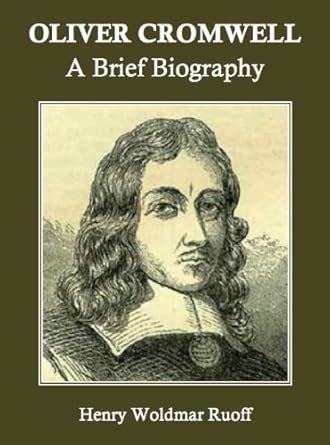Oliver Cromwell: A Brief Biography eBook : Ruoff, Henry W.: Amazon.in ...