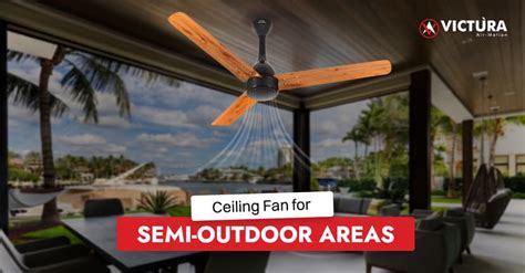 What to Look for in a Ceiling Fan Designed for Semi Outdoor Areas