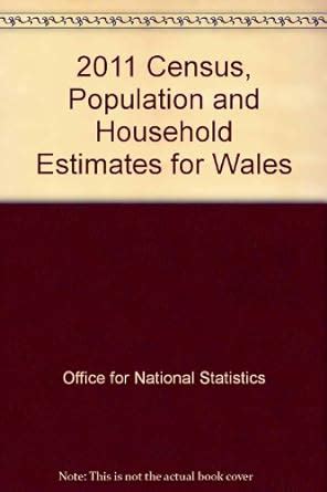 Buy 2011 Census, Population and Household Estimates for Wales Book ...