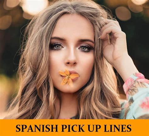 105 Spanish Pick Up Lines [Funny, Dirty, Cheesy]