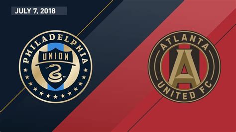 HIGHLIGHTS: Philadelphia Union vs. Atlanta United FC | July 7, 2018 ...