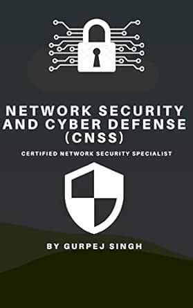 Network Security And Cyber Defense (CNSS) eBook : Singh, Gurpej: Amazon ...