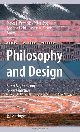 Philosophy and Design: From Engineering to Architecture eBook : Vermaas ...