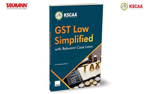 Buy KSCAA X Taxmann's GST Law Simplified with Relevant Case Laws ...
