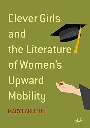 Clever Girls and the Literature of Women's Upward Mobility eBook ...