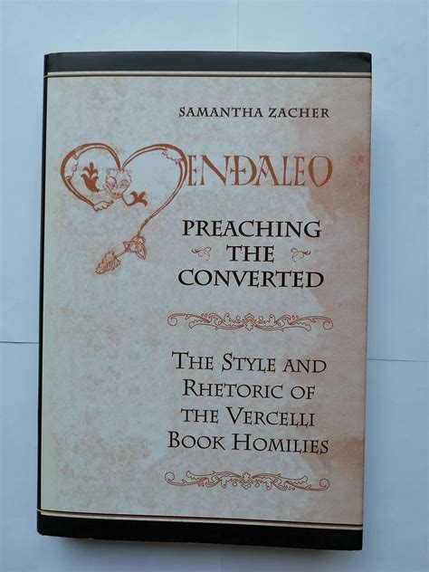 Buy Preaching the Converted: The Style and Rhetoric of the Vercelli ...