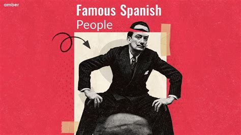 Famous Spanish People: Exploring the Legends and Icons of Spain | Amber