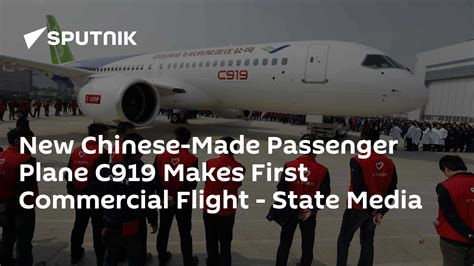 New Chinese-Made Passenger Plane C919 Makes First Commercial Flight ...