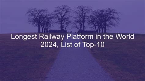 Longest Railway Platform in the World 2024, List of Top-10
