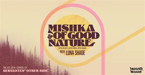 Mishka & Of Good Nature w/ Luna Shade, Cervantes Masterpiece Ballroom ...