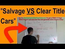 Rebuilt Title To Clean Title by How To Buy And Sell Cars Salvage Cars Vs Clean Title Rebuilt Title To Clean Title