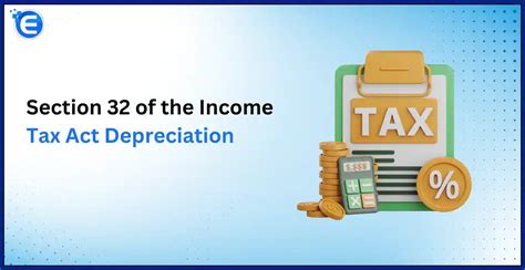 Understanding Section 32 of the Income Tax Act: Depreciation - Enterslice