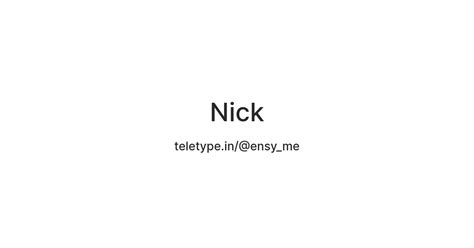 Nick — Teletype
