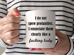 Image result for Adult Coffee Mug Sayings
