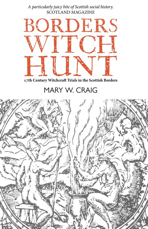 Borders Witch Hunt: The Story of the 17th Century Witchcraft Trials in ...