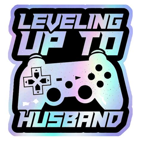 Leveling Up To Husband Holographic Stickers – stickerogy