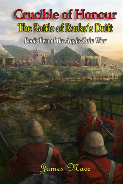 Buy Crucible of Honour: The Battle of Rorke's Drift (The Anglo-Zulu War ...