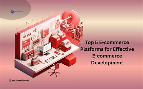 Top 5 E-commerce Platforms for Effective E-commerce Development ...