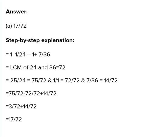 24. Simplify : 1 1/24 – 1+ 7/36 (a) 17/72 (b) 1 17/72 (c) 7/60 (d) 5/60 ...