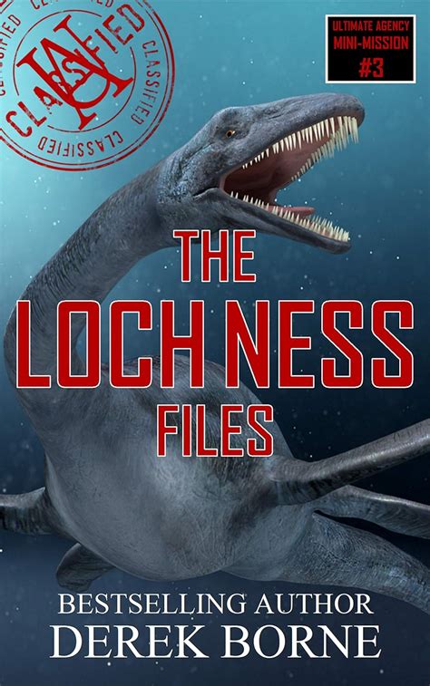 The Loch Ness Files (The Helios Files: UA CLASSIFIED Short Stories Book ...