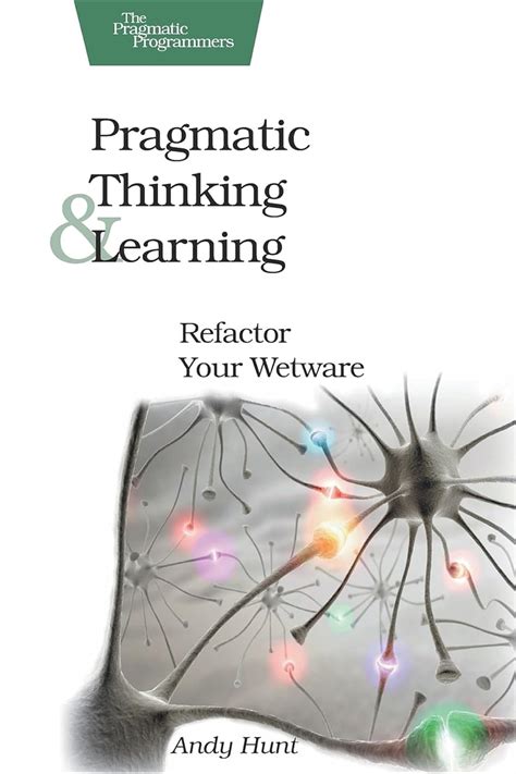 Pragmatic Thinking and Learning : Hunt, Andy: Amazon.in: Books