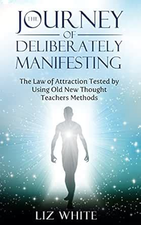 The Journey of Deliberately Manifesting: The Law of Attraction Tested ...