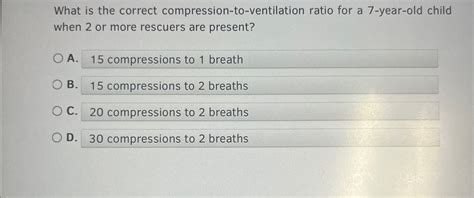 Solved What is the correct compression-to-ventilation ratio | Chegg.com
