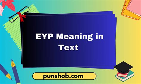 What Does EYP Mean in Text? Full Guide With Smart Synonyms 2025