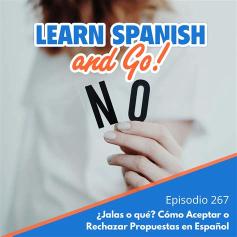 267 - ¿Jalas o qué? Cómo Aceptar o Rechazar Propuestas en Español | You ...