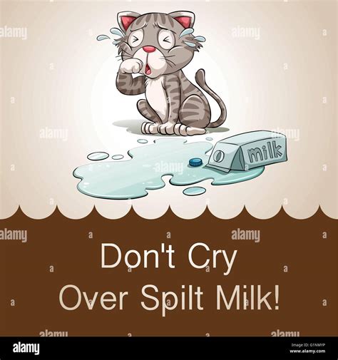 Idiom Cry Over Spilled Milk
