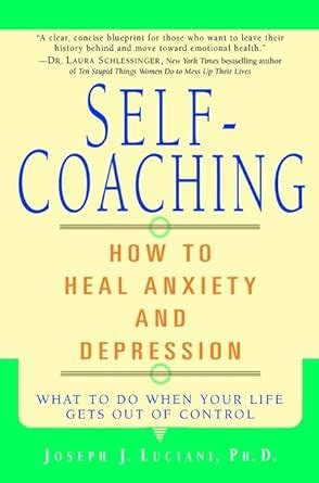 Buy Self–Coaching: How to Heal Anxiety and Depression Book Online at ...