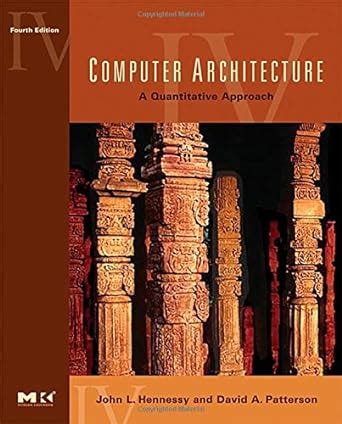 Computer Architecture: A Quantitative Approach (The Morgan Kaufmann ...
